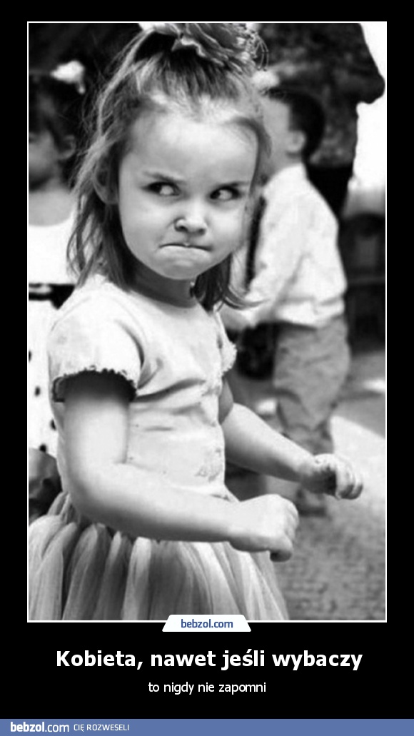 Kobieta, nawet jeśli wybaczy