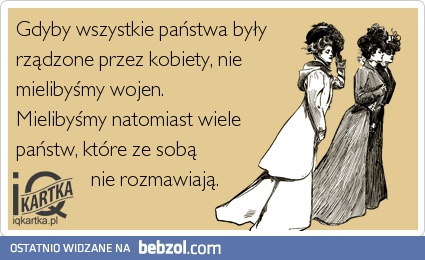 Gdyby wszystkie państwa były rządzone przez kobiety