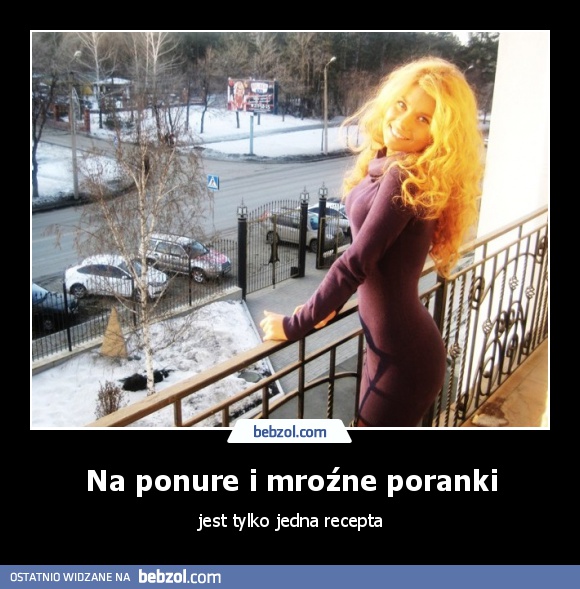 Na ponure i mroźne poranki