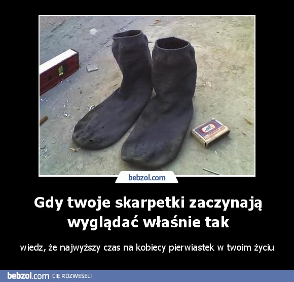 Gdy twoje skarpetki zaczynają wyglądać właśnie tak