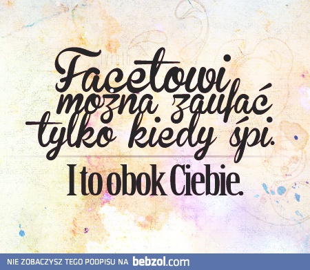 Facetowi można zaufać tylko wtedy