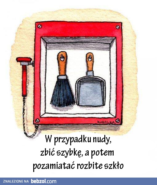 W przypadku nudy...