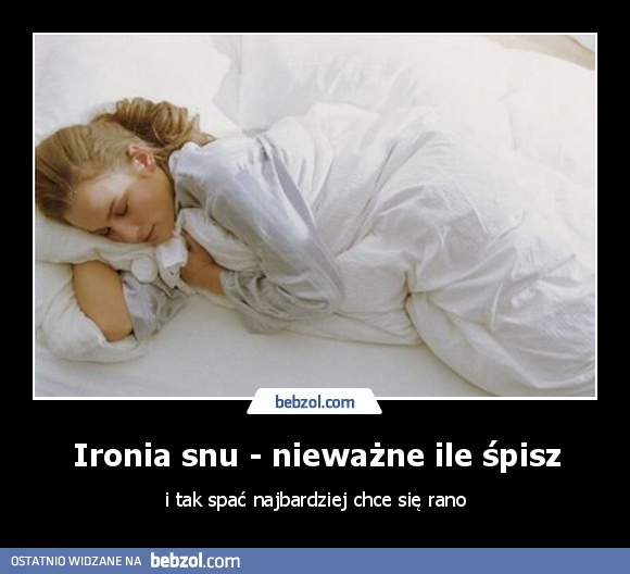 Ironia snu - nieważne ile śpisz