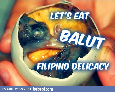 Balut - Filipinski przysmak :)