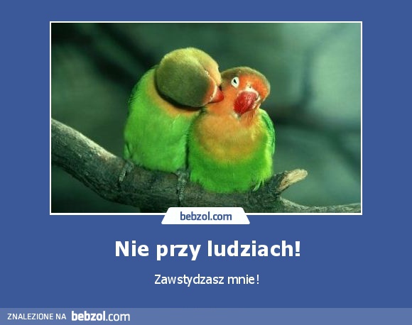 Nie przy ludziach!