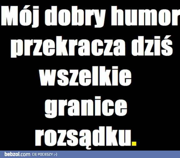 Dobry humor ponad wszystko!