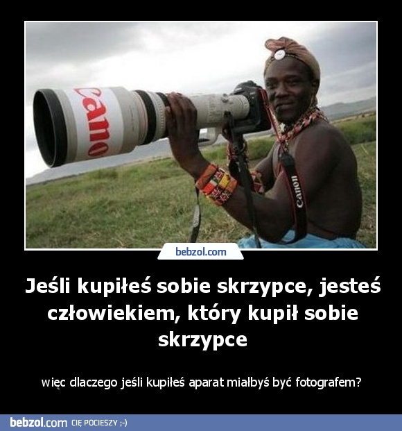 Jeśli kupiłeś sobie skrzypce, jesteś człowiekiem, który kupił sobie skrzypce