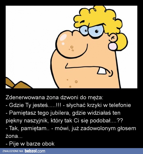 Zdenerwowana żona dzwoni do męża