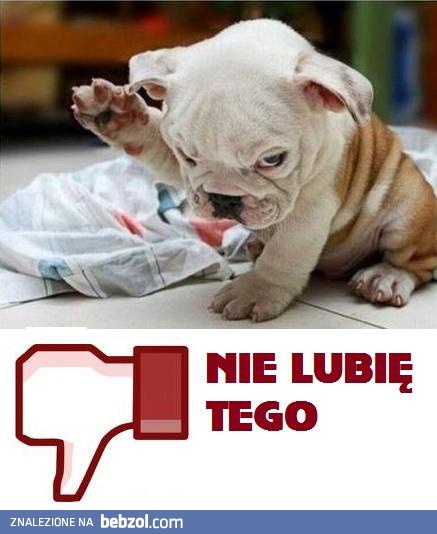 Nie lubię tego