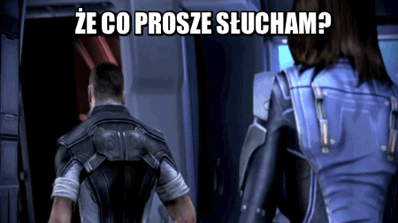 Że co?!