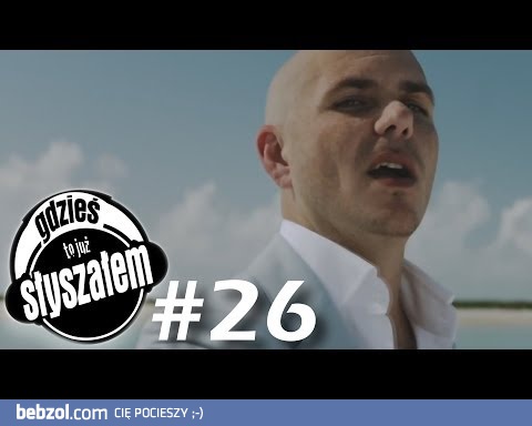 Gdzieś to już słyszałem #26: Noc z Pitbullem!