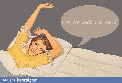 Zbyt ładna, by pracować