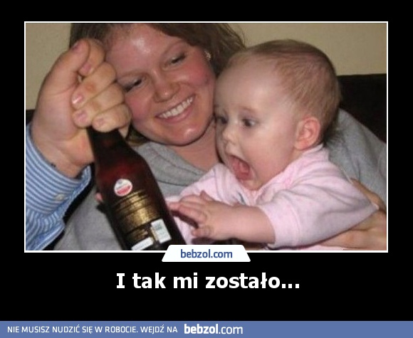 I tak mi zostało...