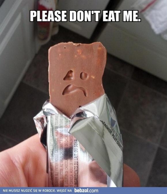 Nie jedz mnie