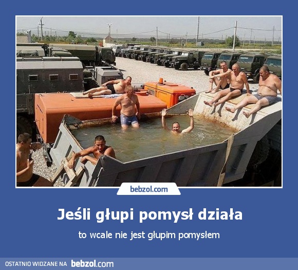 Jeśli głupi pomysł działa