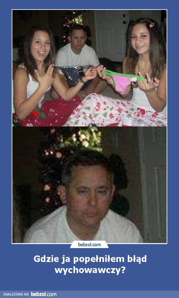 Gdzie ja popełniłem błąd wychowawczy?