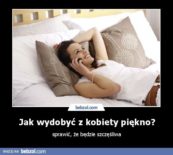 Jak wydobyć z kobiety piękno?