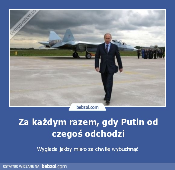 Za każdym razem, gdy Putin od czegoś odchodzi