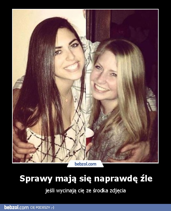 Sprawy mają się naprawdę źle