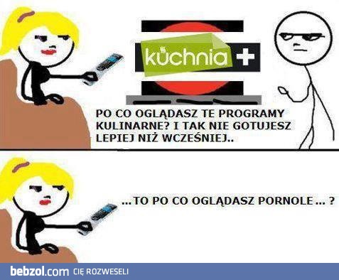 To po co oglądasz...