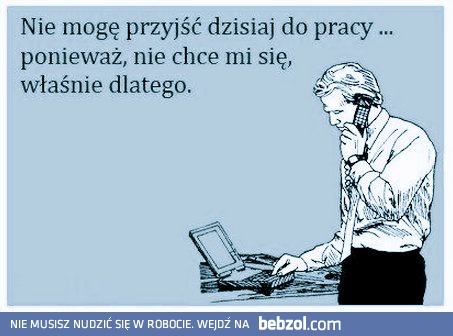 Nie mogę dziś przyjść do pracy