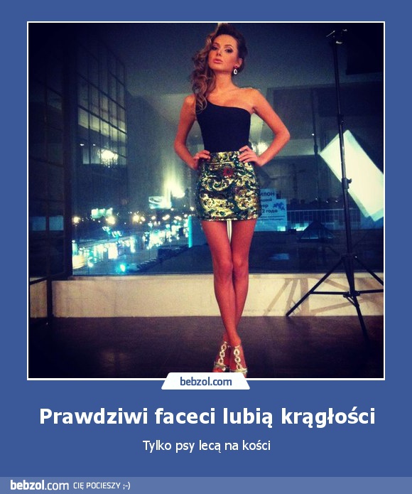 Prawdziwi faceci lubią krągłości