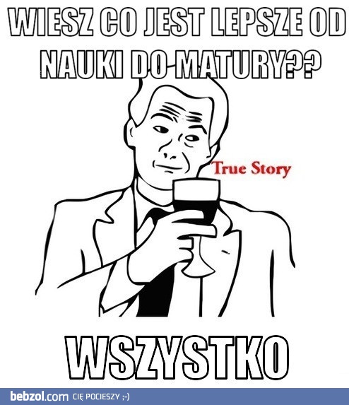 Lepsze jest tylko...