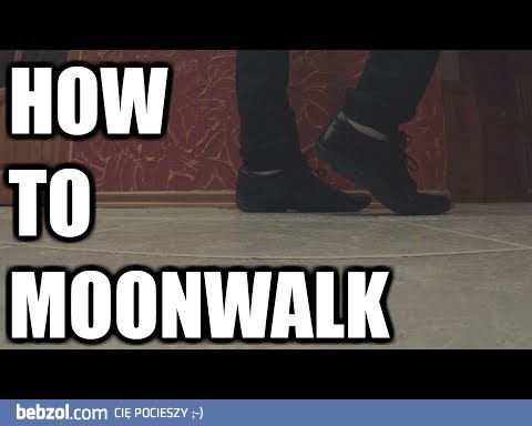 Jak poprawinie wykonać Moonwalk