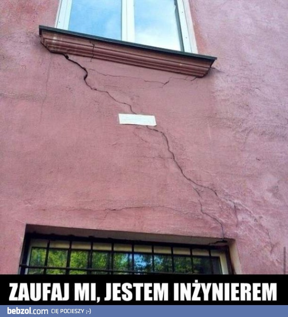 Zaufaj mi, jestem inżynierem!