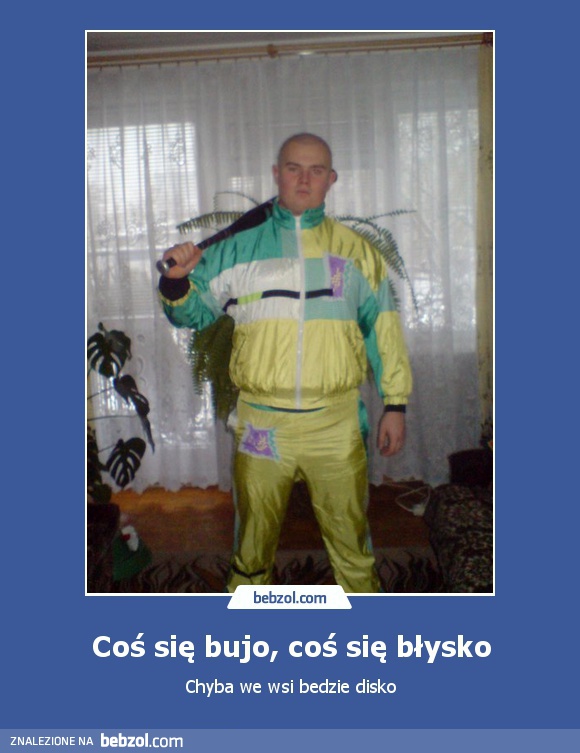 Coś się bujo, coś się błysko