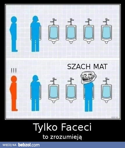 Tylko faceci zrozumieją