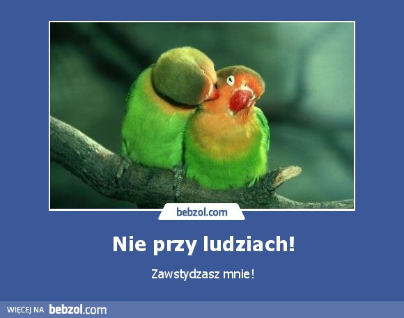 Nie przy ludziach!