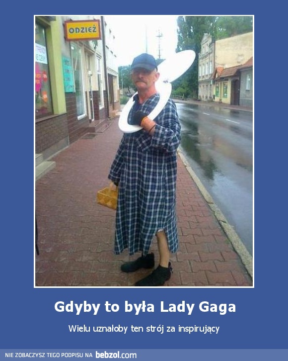 Gdyby to była Lady Gaga