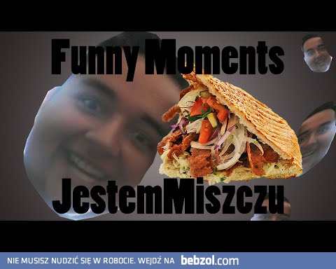 JESTEMMISZCZU - FUNNY MOMENTS