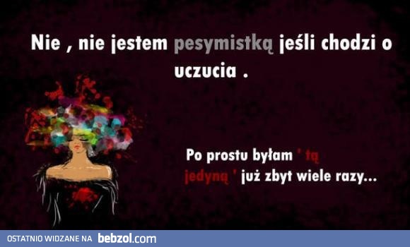 Nie jestem pesymistką w uczuciach