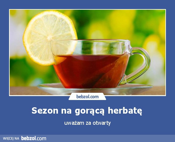 Sezon na gorącą herbatę