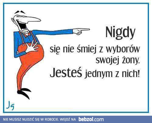 Nie śmiej się z wyborów swojej żony