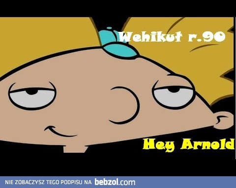 Hey Arnold | Wehikułr.90