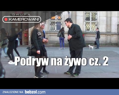 Podryw na ulicy :D 