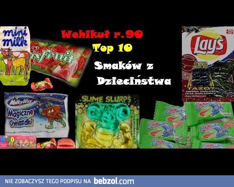 Top10 Smaków Z Dzieciństwa