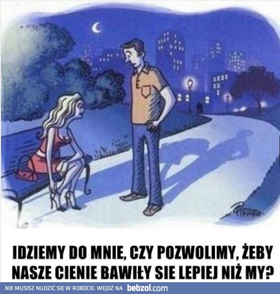 Idziemy do mnie?