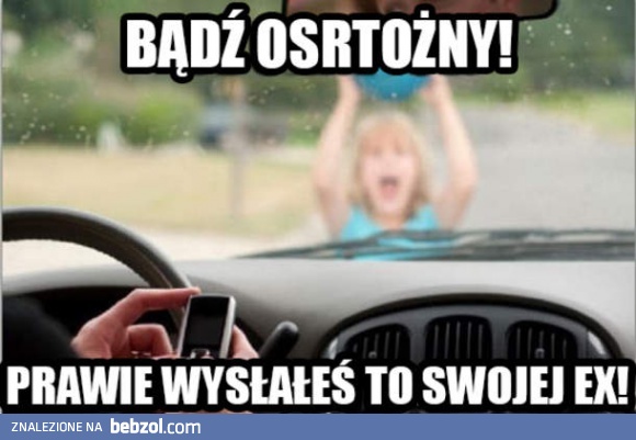 Ostrożnie!