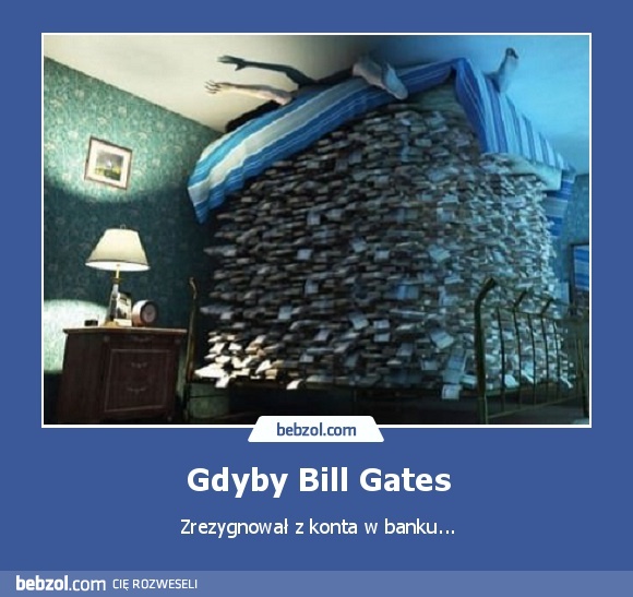 Gdyby Bill Gates