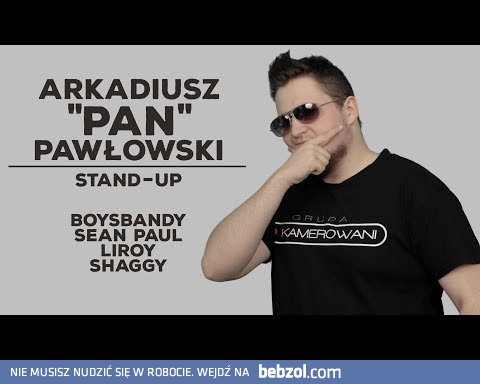 Pan Pawłowski Stand-up - Boysbandy, Sean Paul, Liroy, Shaggy
