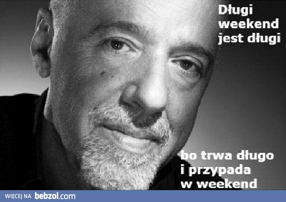 Długi weekend jest długi Paulo Coelho
