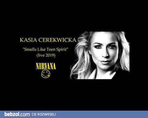Kasia Cerekwicka śpiewająca hit Nirvany 