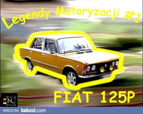 Legendy motoryzacji #1 - Fiat 125p