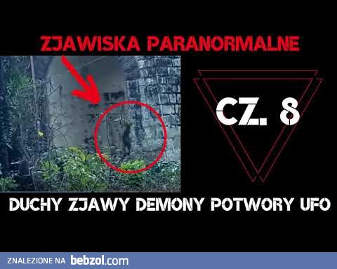 Zjawiska Paranormalne cz.8