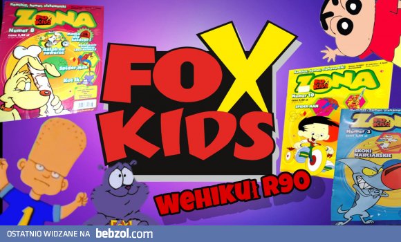 Fox Kids Kultowa Stacja wraz z Magazynem Zona Fox